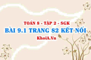 Bài 9.1 trang 82 Toán 8 Kết nối tri thức Tập 2